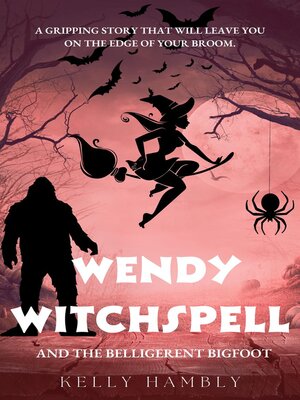 cover image of Wendy Witchspell and the Belligerent Bigfoot